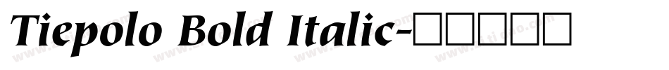 Tiepolo Bold Italic字体转换